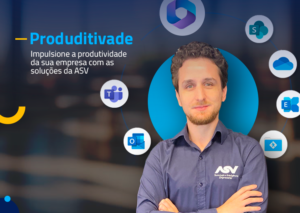 Impulsione a produtividade da sua empresa com as soluções da ASV