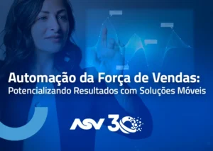 Automação da Força de Vendas: Potencializando Resultados com Soluções Móveis
