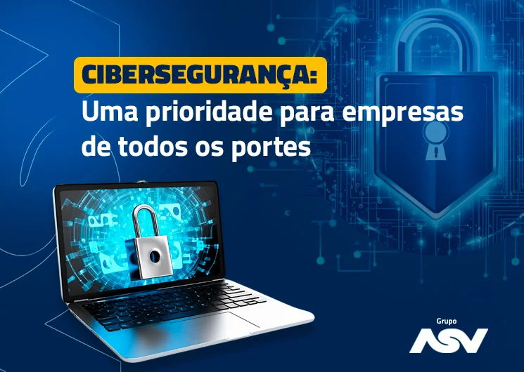 Cibersegurança: proteja sua empresa em tempos de ataques cada vez mais sofisticados